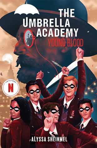 The Umbrella Academy: Young Blood by author Alyssa B. Sheinmel